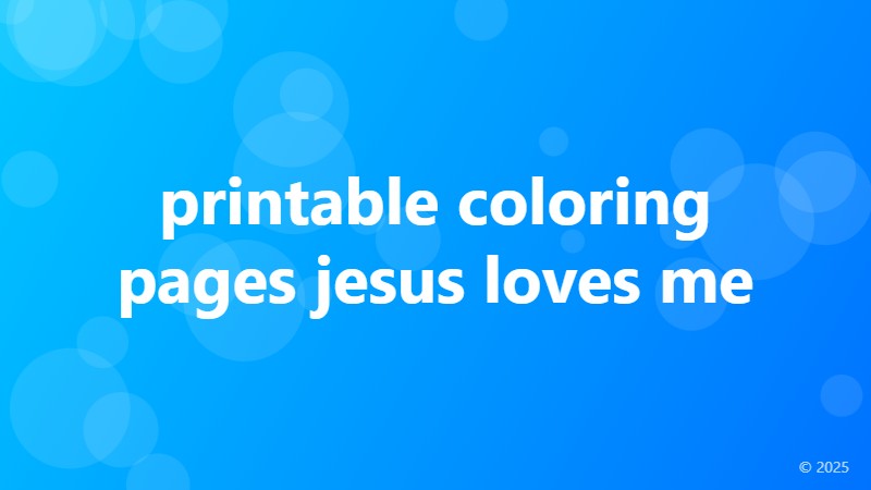 printable coloring pages jesus loves me
